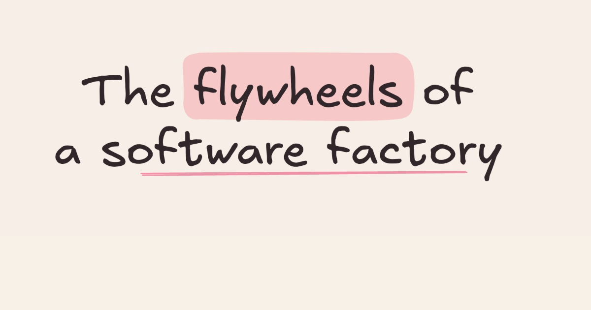 The flywheels of a software factory